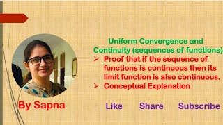 Uniform Convergence and Continuity for sequence of function and its limit function  by Sapna [upl. by Vaish831]