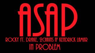 ASAP Rocky ft Drake 2 Chainz amp Kendrick Lamar  In Problem [upl. by Angadreme780]