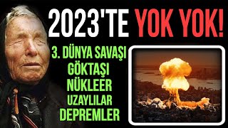 2023TE BAÅIMIZA BUNLAR GELECEK DEMÄ°ÅLER KAHÄ°NLER COÅTU BABA VANGA amp NOSTRADAMUS KEHANETLERÄ° [upl. by Egres]