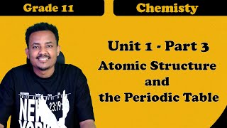 Grade 11 chemistry Unit 1Atomic Structure and the Periodic Table part 3  ተሻሽሎ የቀረበ [upl. by Clementas48]