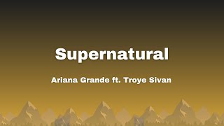 Ariana Grande  Supernatural Lyrics [upl. by Atinek]