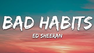 Ed Sheeran  Bad Habits Lyrics [upl. by Vedis]