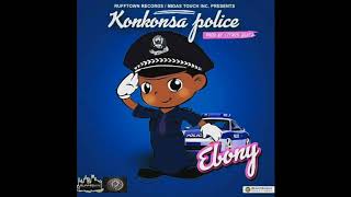 Ebony  Konkonsa Police Audio Slide [upl. by Elbon]