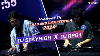 DJ STAYHIGH x DJ RPG1  Pioneer DJ Thailand Competition 2024  Final Round [upl. by Stauffer]