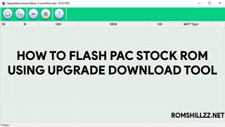 How To Flash Pac Stock Rom Using Upgrade Download Tool  romshillzz [upl. by Nivrae]