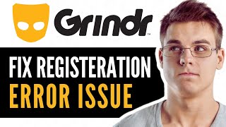 How To Fix Grindr Registration Error 2024  QUICK GUIDE [upl. by Hasila]