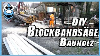 Blockbandsäge🔨DIYBretter Bohlen Balken selber machen [upl. by Rehotsirk]