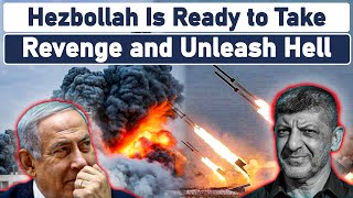 Hezbollah Is Ready to Take Revenge and Unleash Hell [upl. by Birkner]