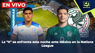 EN VIVO 🔴 Honduras vs México todos los detalles de este encuentro de la Nations League [upl. by Stets913]