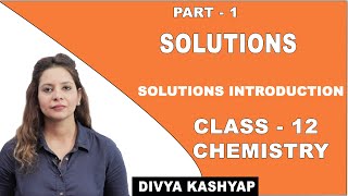 Solutions  Class 12 Chemistry  Introduction  CBSE  NCERT [upl. by Hashimoto]