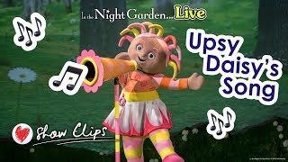 Show Clips Upsy Daisy’s Song Live  In the Night Garden Live 2019 UK theatre tour [upl. by Ayital]