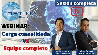 WEBINAR CARGA CONSOLIDADA VS EQUIPO COMPLETO [upl. by Yblocaj]