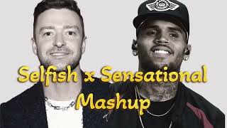 Justin Timberlake “Selfish” x Chris Brown “Sensational” Mashup [upl. by Soo997]