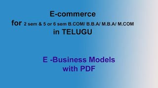 E Business Models in Ecommerce in Telugu [upl. by Naxela658]