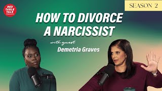 The Dangers of Divorcing a Narcissist with Demetria Graves  Season 2 Ep 4 [upl. by Niobe]