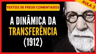 Aula 2 A DINÂMICA DA TRANSFERÊNCIA 1912  Sigmund Freud Mini Curso de Psicanálise [upl. by Erb898]