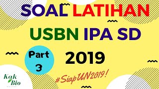 Soal Latihan dan Pembahasan USBNUN IPA SD 2019  Bag 3 [upl. by Ailyt674]