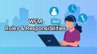 WFM workforce management analyst Roles amp Responsibilities [upl. by Wilkey]