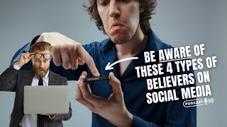 Be Aware Of These 4 Types Of Believers On Social Media [upl. by Terces]