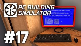 BLUE SCREEN OF DEATH  PC Building Simulator 17 [upl. by Rodi]