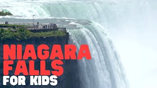 Niagara Falls for Kids  Learn about one of the worlds most famous waterfalls [upl. by Eecyac220]