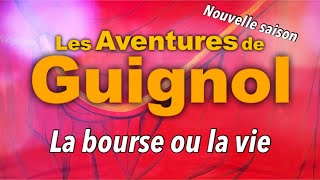 Les Aventures de Guignol  La Bourse ou la Vie [upl. by Pickens501]