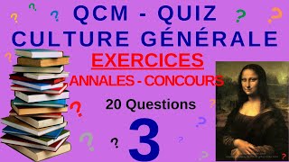 QCM  QUIZ CULTURE GENERALE  n°3  20 Questions issues Annales Concours de la fonction publique [upl. by Adev]