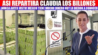 MIRA ¡TODO ESTE DINERO SE ROB4BAN HOY CLAUDIA LO DISTRIBUIRA EN TODO EL PUEBLO MEXICANO [upl. by Ed]