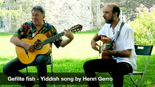 Gefilte fish Yiddish Song by Henri Gerro [upl. by Marks]