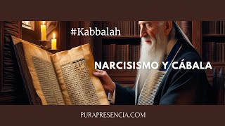 Narcisismo y Cábala cábala kabbalah narcisismo [upl. by Charlie]