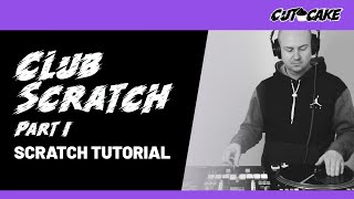 Club Scratch Part I  DJ Tutorial  Scratchen lernen deutsch Anfänger [upl. by Nit]