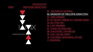 IAMX  Kingdom of Welcome Addiction [upl. by Annabela]