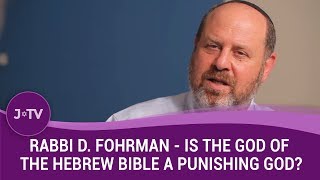 Rabbi D Fohrman  Is the God of the Hebrew Bible a vengeful punishing God 4 [upl. by Katsuyama116]