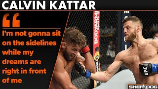 Calvin Kattar Im Not Gonna Sit on the Sidelines While My Dreams Are Right In Front of Me [upl. by Eleaffar]