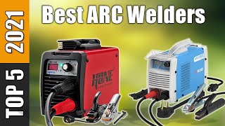 Top 5 Best ARC Welders Reviews 2021 [upl. by Strang]