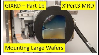 GIXRD  XPert3 MRD  Mounting Large Wafers [upl. by Essiralc]