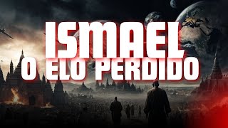 Ismael  O Elo Perdido entre Judaísmo Cristianismo e Islamismo [upl. by Oiuqise798]