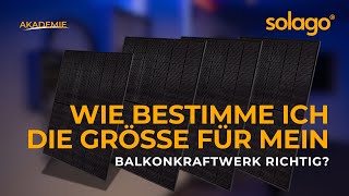 Die Größe für das Balkonkraftwerk bestimmen  solago Akade­mie [upl. by Ahsaele815]