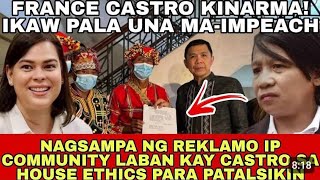 KARMhA FRANCE CASTRO SINAMPAHAN KASO HOUSE ETHICS para PATALSIKIN [upl. by Bush]