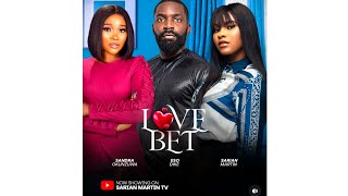 LATEST NOLLYWOOD MOVIE LOVE BET STARRING SARIAN MARTIN SANDRA OKUNZUWA ESO DIKE RIDICULOUS LOVE [upl. by Anali]