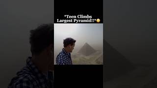 Teen Climbs Largest Pyramid😳 [upl. by Kerrie]