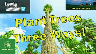 Planting Trees in Farming Simulator 22 Like a PRO [upl. by Llerdnod]