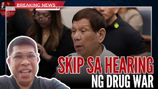 DUTERTE SKIP SA HEARING NG DRUG WAR [upl. by Eentroc105]