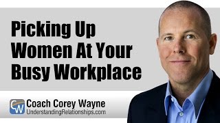 Picking Up Women At Your Busy Workplace [upl. by Lias]