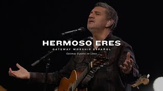 Hermoso Eres  feat Coalo Zamorano  Gateway Worship Español [upl. by Keene]