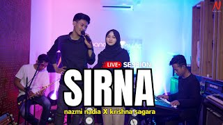 SIRNA  NAZMI NADIA X KRISHNA SAGARA LIVE SESSION [upl. by Elspet]