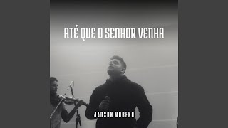 Até Que o Senhor Venha Cover [upl. by Fowle]