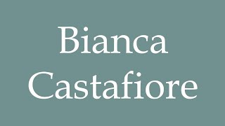 How to Pronounce Bianca Castafiore Correctly in French [upl. by Farmelo]