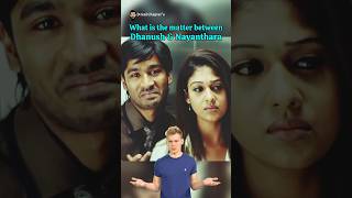 Dhanush amp Nayanthara Matter is getting Serious nayanthara dhanush southcinema [upl. by Sherrie501]