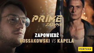 KAPELA vs KOSSAKOWSKI  PRIME SHOW MMA  ZAPOWIEDŹ WALKI [upl. by Aiym]